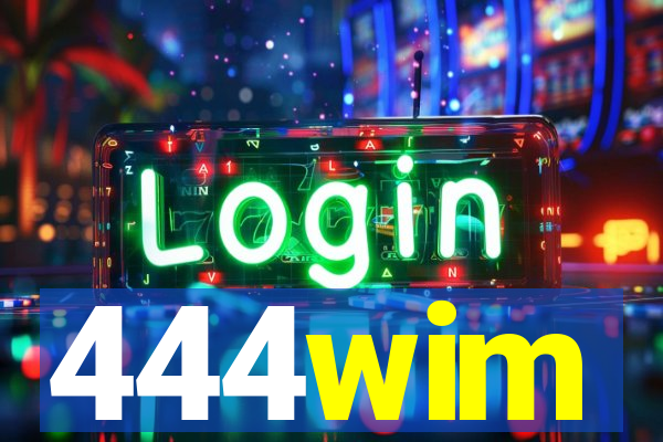 444wim