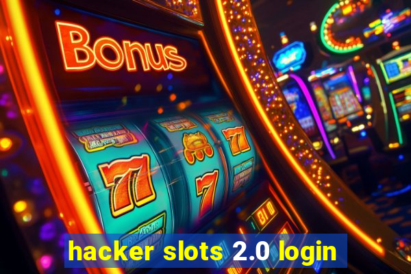 hacker slots 2.0 login
