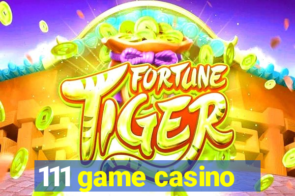 111 game casino