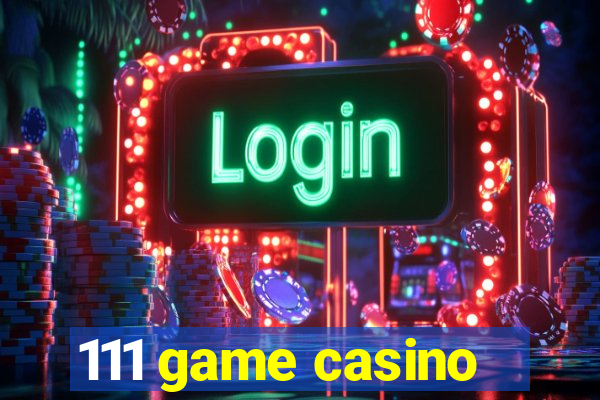 111 game casino
