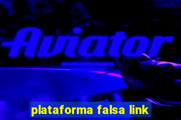 plataforma falsa link