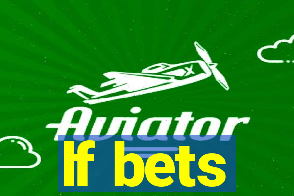 lf bets