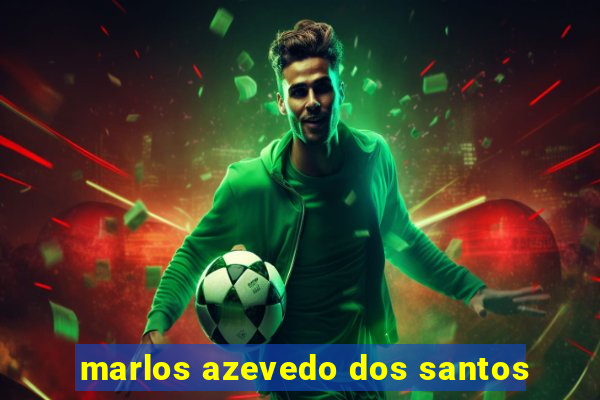 marlos azevedo dos santos