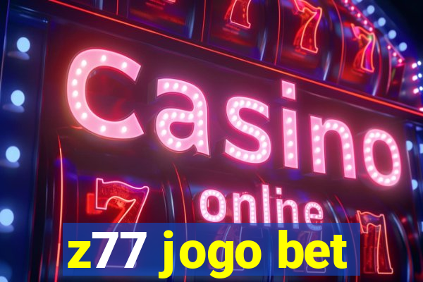 z77 jogo bet