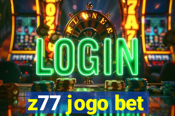 z77 jogo bet