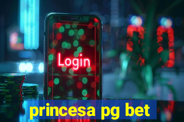 princesa pg bet