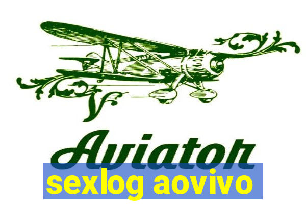 sexlog aovivo