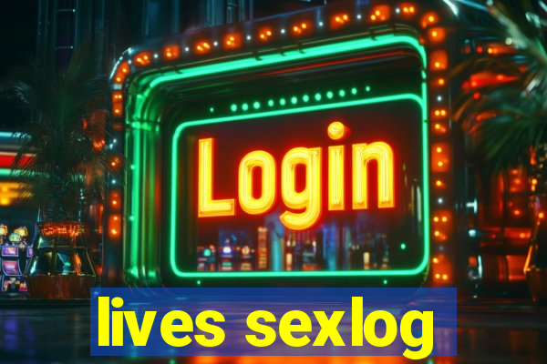 lives sexlog