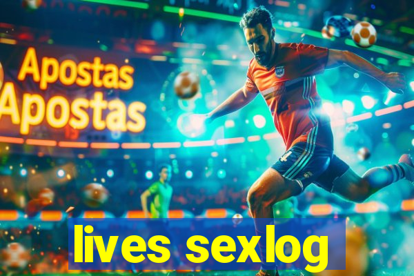 lives sexlog
