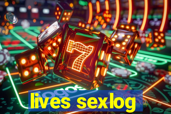lives sexlog
