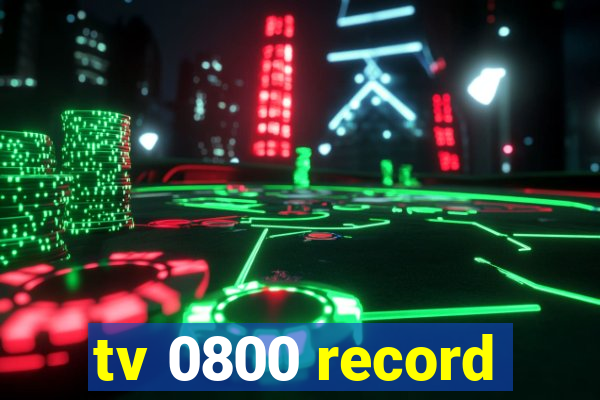 tv 0800 record