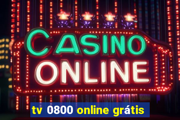 tv 0800 online grátis