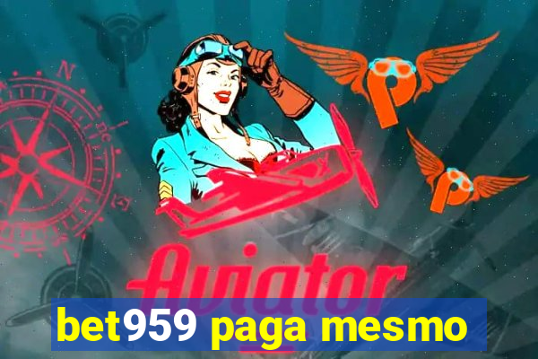 bet959 paga mesmo