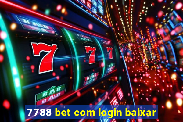 7788 bet com login baixar
