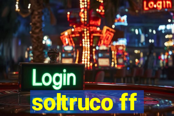 soltruco ff