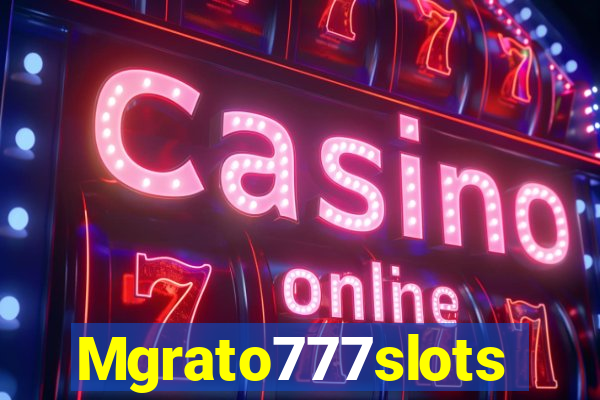 Mgrato777slots