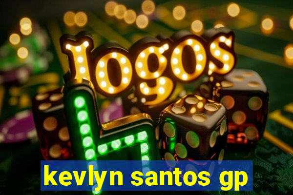 kevlyn santos gp