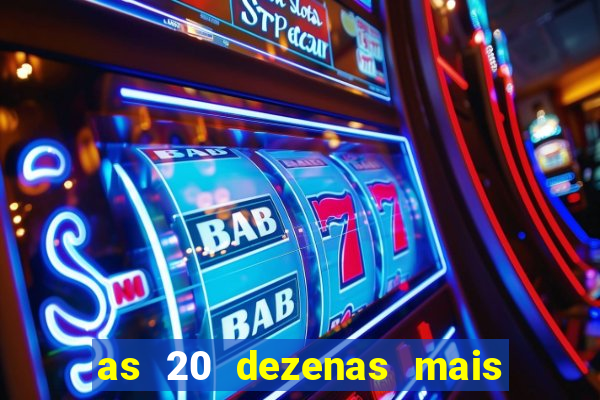 as 20 dezenas mais atrasadas da federal