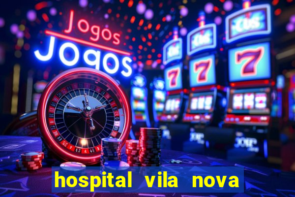 hospital vila nova star trabalhe conosco