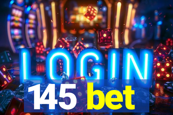 145 bet