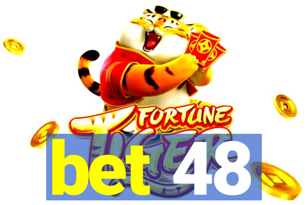 bet 48