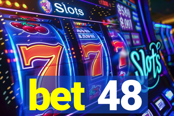 bet 48