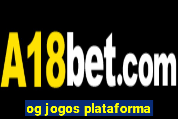 og jogos plataforma