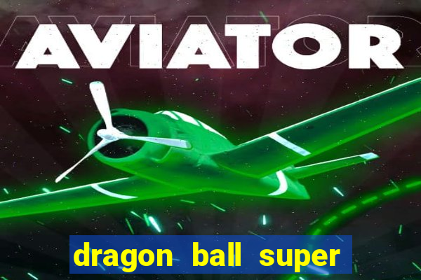 dragon ball super broly filme completo dublado youtube