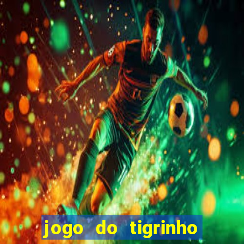 jogo do tigrinho ta pagando