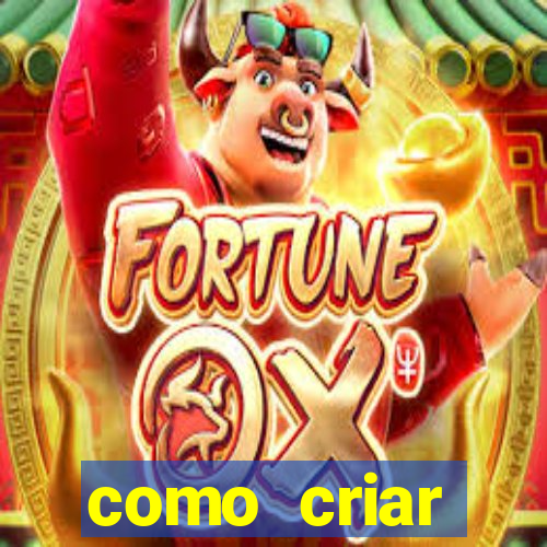 como criar plataforma do tigre