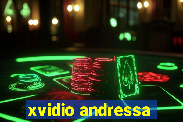 xvidio andressa