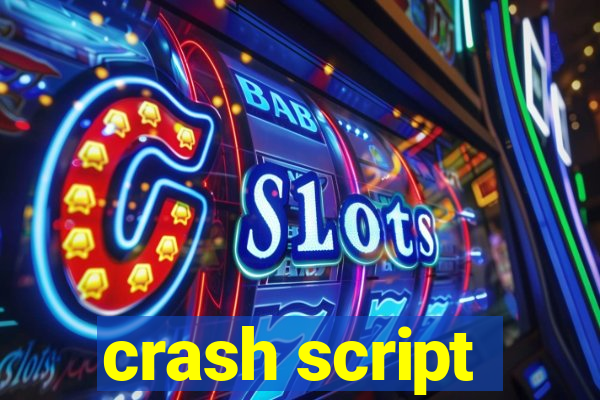 crash script