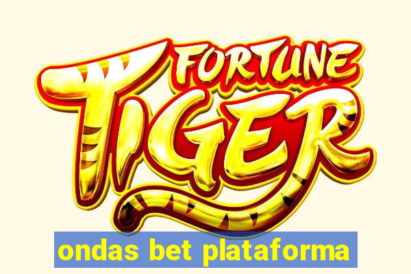 ondas bet plataforma