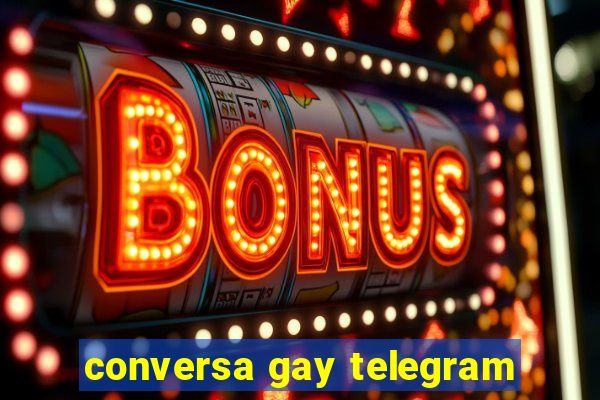 conversa gay telegram