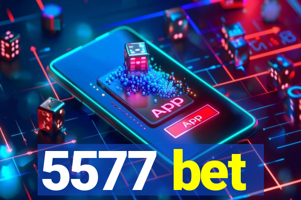 5577 bet