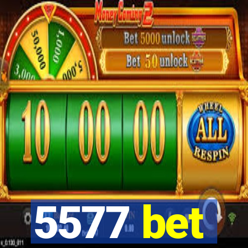 5577 bet