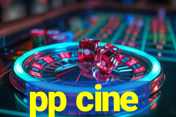 pp cine