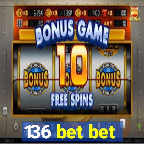 136 bet bet