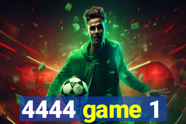 4444 game 1