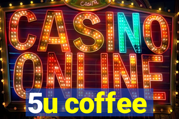 5u coffee