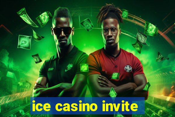 ice casino invite