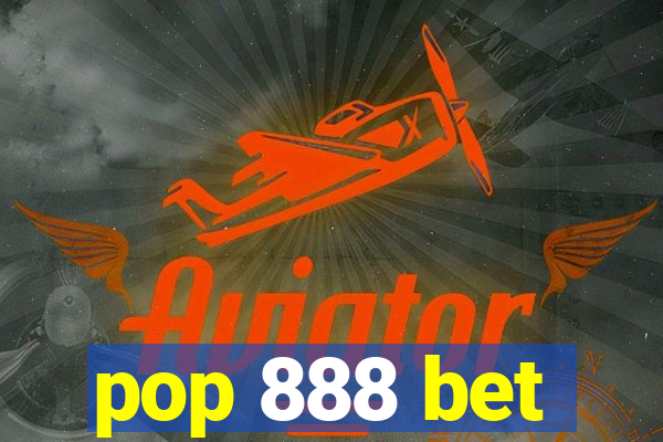 pop 888 bet