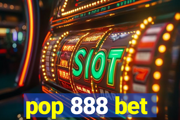 pop 888 bet