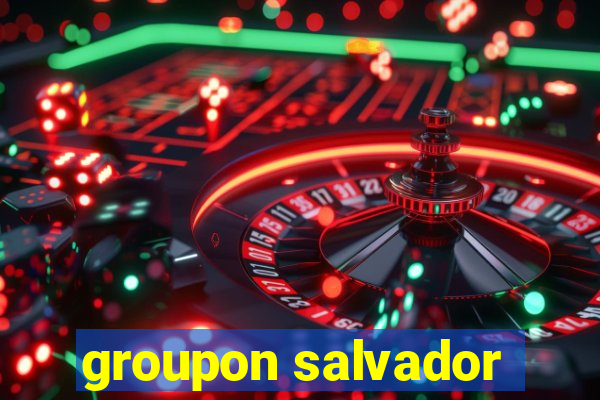 groupon salvador