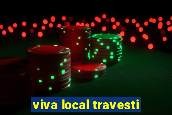 viva local travesti