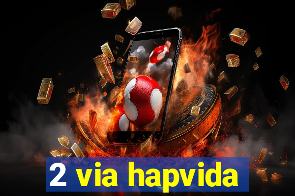 2 via hapvida