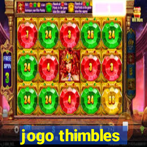 jogo thimbles