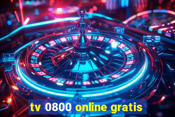 tv 0800 online gratis