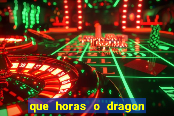 que horas o dragon fortune paga