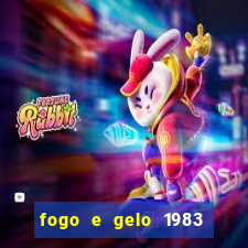 fogo e gelo 1983 dublado download